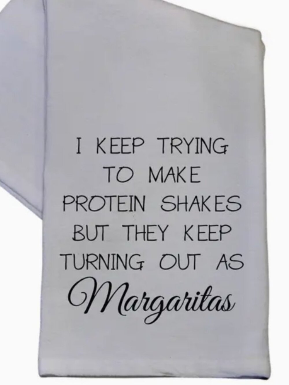 Protein Shakes Come Out As Margaritas 16x24 Tea Towel